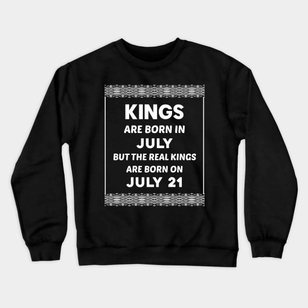 Birthday King White July 21 21st Crewneck Sweatshirt by blakelan128